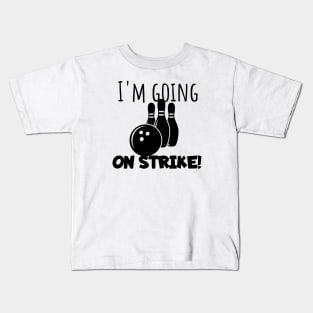 Bowling I'm going on strike Kids T-Shirt